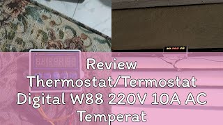 Review ThermostatTermostat Digital W88 220V 10A AC Temperature Controller [upl. by Bowerman]