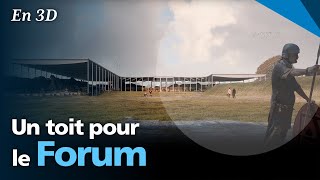 Un toit pour le forum antique de Bavay [upl. by Inhoj]