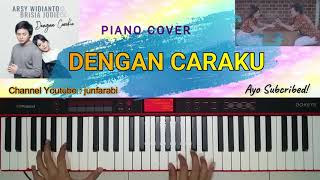 Dengan Caraku PIANO COVER  arsy widianto  instrumen [upl. by Gastineau]