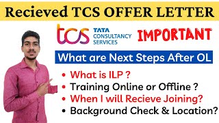 Next Steps After TCS Offer letter TCS ILP  TCS Training Online or Offline TCS Joining Letter [upl. by Schnorr]