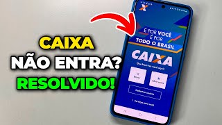 CAIXA Não Consigo Entrar No Aplicativo COMO RESOLVER [upl. by Yrreg]