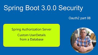 Spring Boot 3 Tutorial Security  Oauth2  Custom UserDetails from a Database [upl. by Lenna]