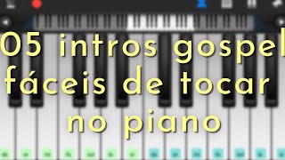 Aprenda 5 INTRODUÇÕES gospel FÁCEIS no Piano Perfect piano tutorial [upl. by Viridis284]