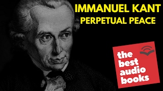 Perpetual Peace A Philosophic Essay Philosophy by Immanuel Kant Philosophy Audiobook [upl. by Kimmy]