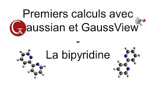 TUTO  Première prise en main des logiciels GaussView et Gaussian [upl. by Ael]