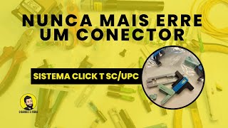 Como fazer um conector de Fibra Óptica sistema Click T SCUPC [upl. by Manthei742]