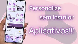 Como PERSONALIZAR Seu Celular SEM Instalar Aplicativos  Personalização Borboleta Lilás Aesthetic [upl. by Tnahsarp]