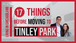 17 Things You NEED to Know Before Moving to Tinley Park IL [upl. by Imailiv]