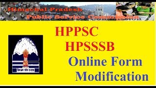 HPPSC HPSSSB Online Form Edit and Modification [upl. by Cormac792]