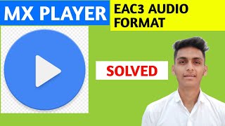 Mx Player EAC3 Audio Format Not Support  Fix EAC3 Audio Problem [upl. by Grani]