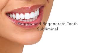 Regrow amp Regenerate Teeth Subliminal [upl. by Htevi]