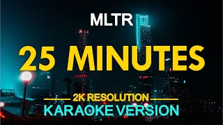 25 Minutes Karaoke  MLTR [upl. by Einahpts]