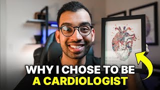 Why I Chose To Be A Cardiologist [upl. by Anoit166]