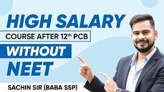 High Salary Courses after 12th Science PCB without NEET  Sachin Sir sachinsirphysics [upl. by Laefar]