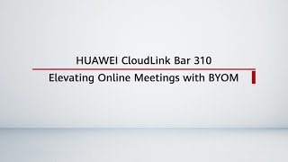 HUAWEI CloudLink Bar 310 Elevating Online Meetings with BYOM [upl. by Ahsinek]