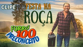 Festa Na Roça Clip Oficial Forró 100 Preconceito [upl. by Tham455]