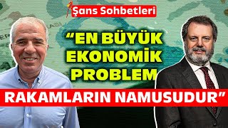 “Türkiye’nin En Büyük Ekonomik Problemi Rakamların Namusu Problemidir” Şans Sohbetleri [upl. by Liana]