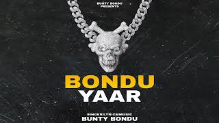 BONDU YAAR Official Song Bunty Bondu Latest Punjabi Song 2022 [upl. by Aratal19]