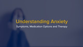 Understanding Anxiety  A Psychiatrist Explains Symptoms Medication Options and Therapy [upl. by Acessej124]