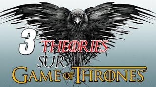 3 Théories sur Game Of thrones [upl. by Resay]