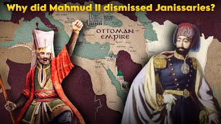 Why did Mahmud II dismissed Janissaries  Fall of Janissaries  Historical Discourse [upl. by Ydnem]