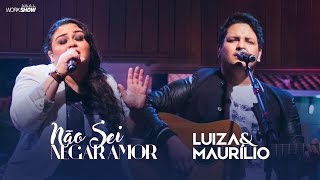 Luiza e Maurílio – Não sei negar amor  DVD Luiza e Maurílio Ao Vivo LuizaeMaurilioAoVivo [upl. by Eduam681]