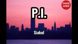 PI Lyrics  Siakol [upl. by Herculie]