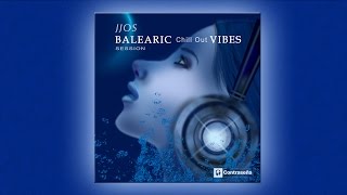 BALEARIC CHILL OUT VIBES SESSION Jjos Balearic Cafe Chillout Island Lounge Chill Out chillstep Mix [upl. by Ynnohj850]