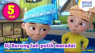 Dj Burung lah putih maradai  Tarik sis semongko tiktok  Upin Ipin Feat Bear Music Band DewaMusic [upl. by Lieberman749]