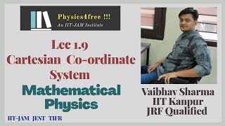 IIT JAM Physics II Lec 19 Cartesian Coordinate System II Mathematical Physics [upl. by Sidnal993]