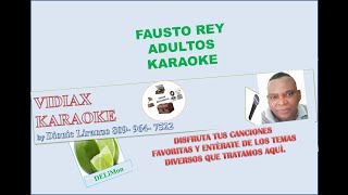 Fausto Rey Adultos karaoke [upl. by Yvan]