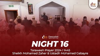 Night 16  Taraweeh Prayer 2024 I 1445  Sheikh Mohamed Zaher amp Ustadh Mohamed Gabayre [upl. by Kaete201]