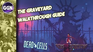 The Graveyard Walkthrough Guide  Dead Cells [upl. by Delora]