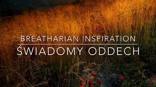 BREATHARIAN INSPIRATION  Świadomy oddech [upl. by Mailliw769]