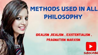 Methods in Idealism  Realism Existentialism Pragmatism  Naturalism and Marxism [upl. by Varuag]