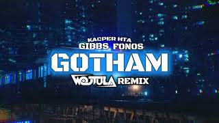 Kacper HTA x Fonos x Gibbs  Gotham WOJTULA REMIX [upl. by Johnston]