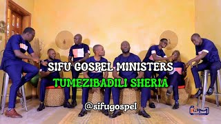 Tumezibadili  Sifu Gospel Ministers  Lyrical Series [upl. by Ateuqram765]