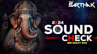 Agajanana Padmarkam DJ SONG  Ganpati Sound Check 2024  DJ SARTHAK IN THE MIX 2024ganpati [upl. by Nosahc]