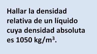 Como calcular la densidad relativa de un liquido [upl. by Xenophon]