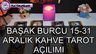 BAŞAK ❤️‍🔥 YÜKSELEN ❤️‍🔥 BAŞAK BURCU 1531 ARALIK KAHVE TAROT AÇILIMI burçyorumları [upl. by Nabila]