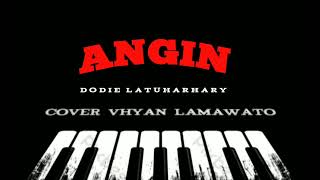 ANGIN  DODIE LATUHARHARY  COVER VHYAN LAMAWATO [upl. by Nnyw441]