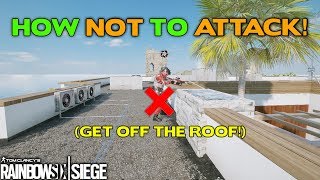 How NOT to Attack  Rainbow Six Siege Tips [upl. by Annovoj]