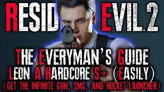 THE EVERYMANS GUIDE Resident Evil 2 Remake HARDCORE S RANK Walkthrough  RE2 LEON A INFINITE AMMO [upl. by Fiorenza720]