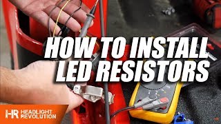 How To Install LED Resistors  Everything You Need To Know  Headlight Revolution [upl. by Corrie]