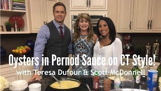 CT STYLE Oysters in Pernod Sauce with Scott McDonnell amp Teresa Dufour  Aug 2017 Episode 7 [upl. by Ursola]