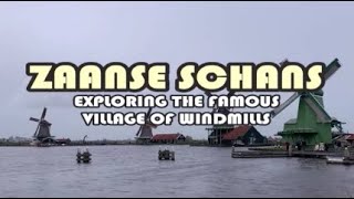 Zaanse Schans  Exploring The Famous Village of Windmills  BM222 [upl. by Bates]