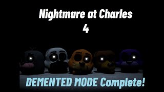 Nightmare at Charles 4 l Demented Mode Complete [upl. by Helyn]