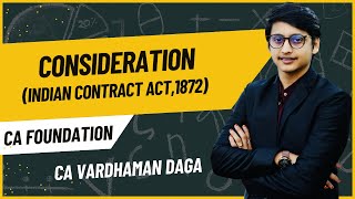 CONSIDERATION  INDIAN CONTRACT ACT 1872  BUSINESS LAW  CA VARDHAMAN DAGA arhaminstitute [upl. by Sinclare831]