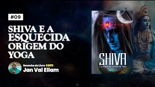 Shiva e a Esquecida Origem do Yoga  Livros da Revelação Cósmica [upl. by Aneliram]