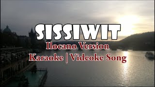 Sissiwit Karaoke  Ilocano Version  HD [upl. by Llehcear]